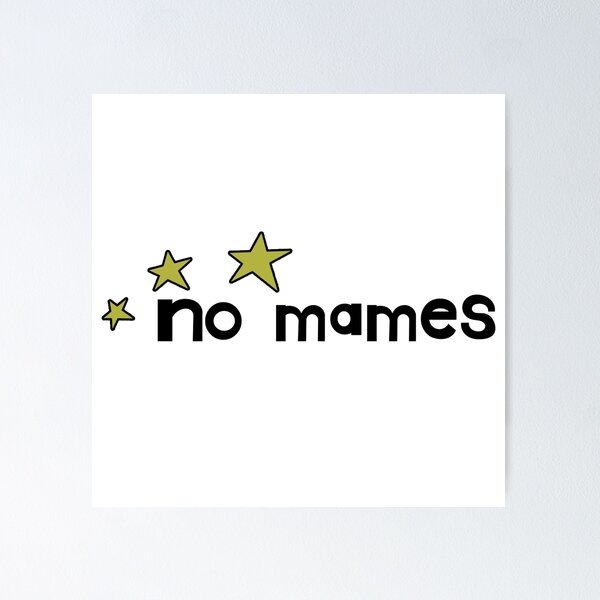 Item preview, no mames designed and sold by ReverendMothman.