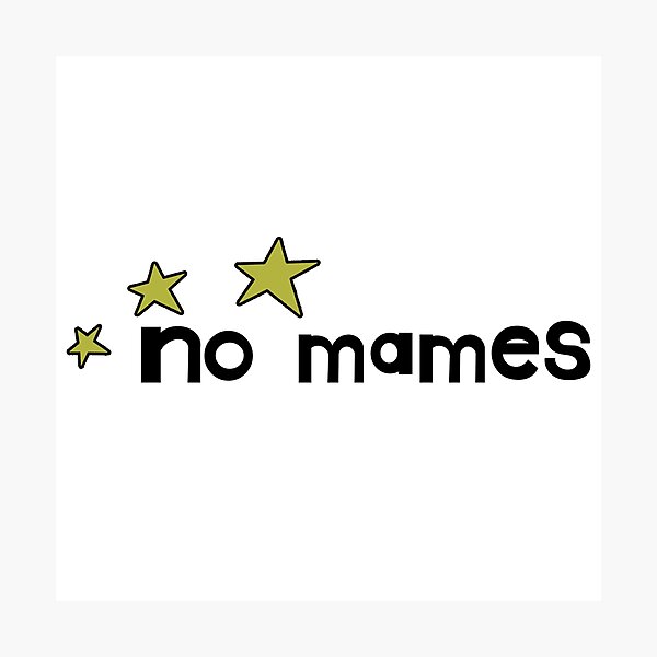 Item preview, no mames designed and sold by ReverendMothman.