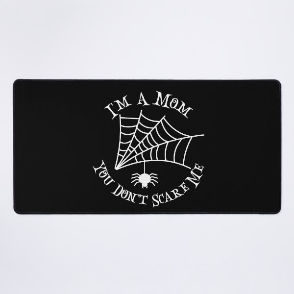 Item preview, I'm A Mom, You Don't Scare Me designed and sold by PeachesMommy.