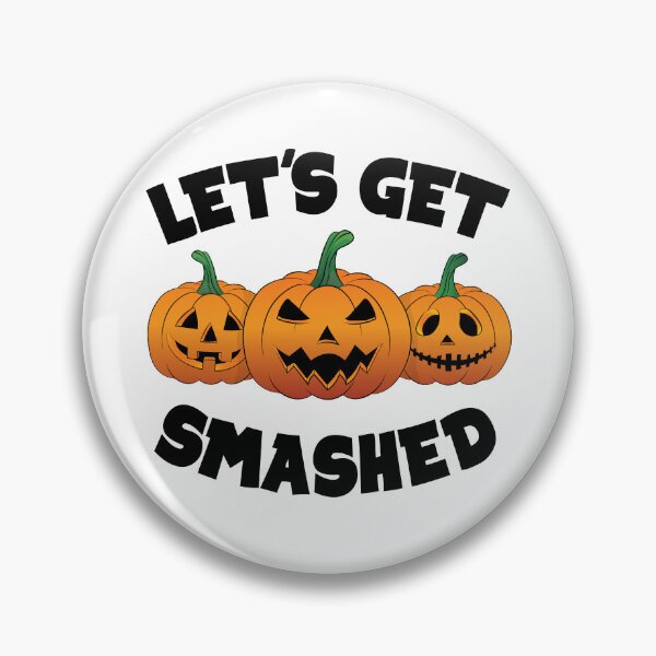 Item preview, Lets Get Smashed Happy Halloween Pumpkin Pun designed and sold by TheInkElephant.