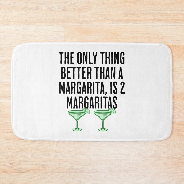 Item preview, The Only Thing Better Than A Margarita, Is 2 Margaritas - Funny Drinking Humor designed and sold by AlanPhotoArt.