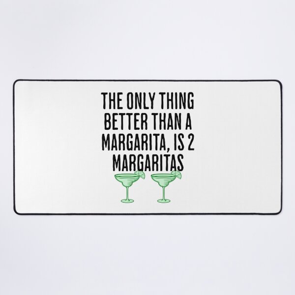 Item preview, The Only Thing Better Than A Margarita, Is 2 Margaritas - Funny Drinking Humor designed and sold by AlanPhotoArt.