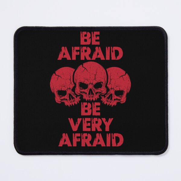 Item preview, Be Afraid Be Very Afraid designed and sold by GuwdTCo.