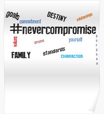 Hashtag kompromittieren nie Famil, Werte, Satandards usw. Tshirt Poster