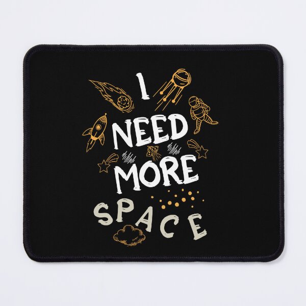 Item preview, I NEED MORE SPACE designed and sold by arthemdesign.