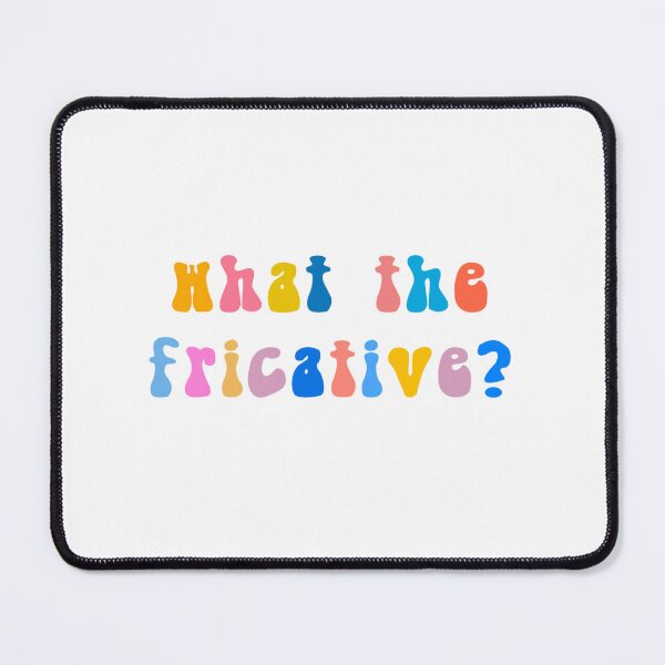 Item preview, What the fricative designed and sold by Jenna Ross.