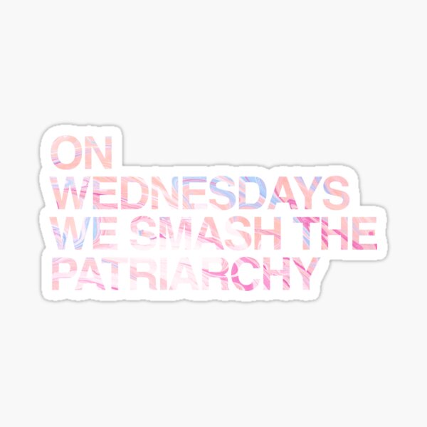 On Wednesdays We Smash the Patriarchy | Marble/Feminist/Hipster Meme Sticker