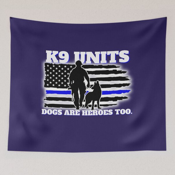 Item preview, K9 UNITS Dogs are Heroes too. designed and sold by AmericaFreedom.
