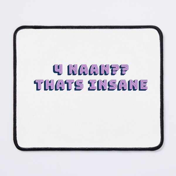 Item preview, 4 naan that's insane peep show quote designed and sold by CatsHappy.