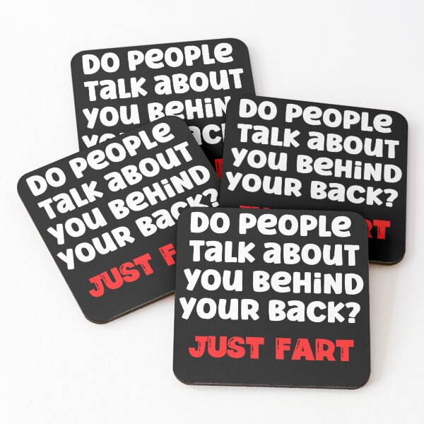 Item preview, Do people talk behind your back. Just Fart. designed and sold by Peter Stawicki.