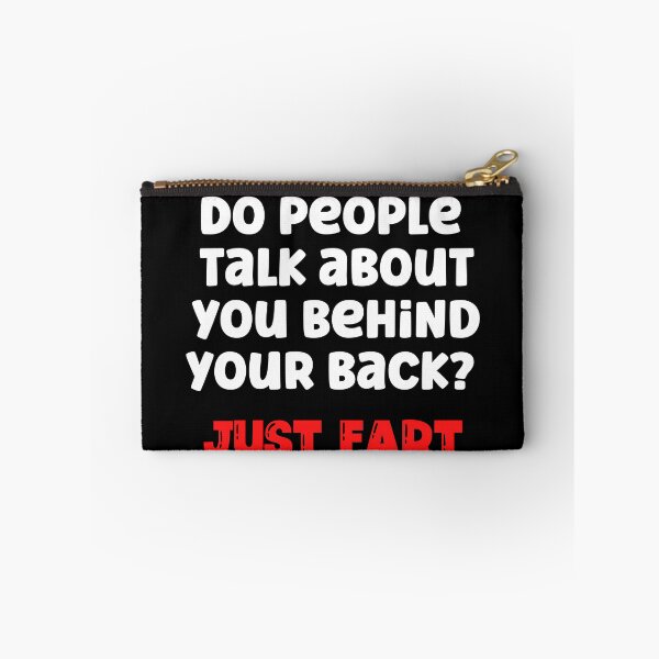 Item preview, Do people talk behind your back. Just Fart. designed and sold by Peter Stawicki.