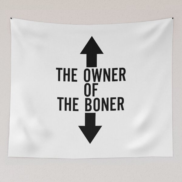 Item preview, The Owner Of The Boner designed and sold by entwistle2.