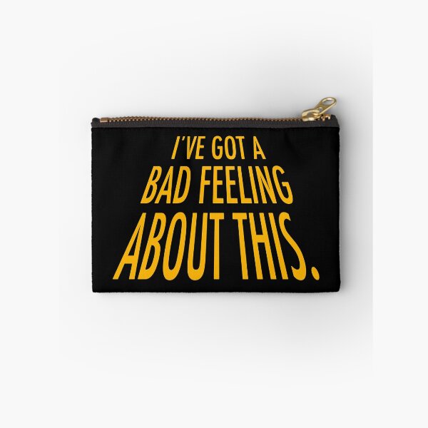Item preview, Ive Got A Bad Feeling About This designed and sold by Carla Torres.