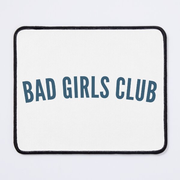 Item preview, Bad Girls Club. Funny, Sassy, NSFW, Statement. Perfect For The Bad Girls. designed and sold by That Cheeky Tee.