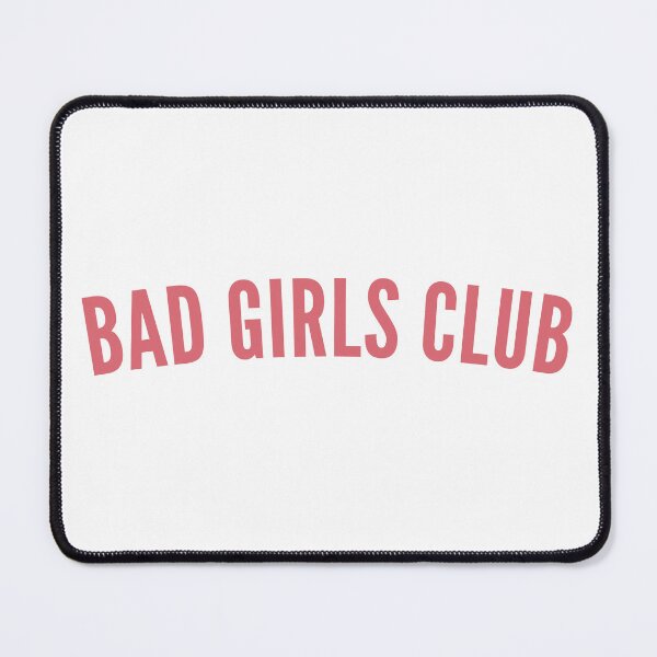 Item preview, Bad Girls Club. Funny, Sassy, NSFW, Statement. Perfect For The Bad Girls. designed and sold by That Cheeky Tee.