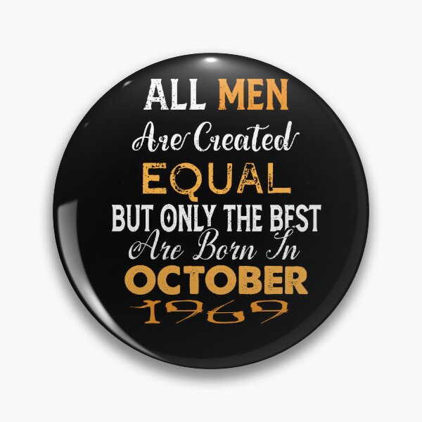 Item preview, All men are created equal but only the best are born in october 1969 designed and sold by The Nova Prints .