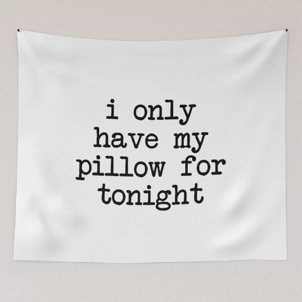 Item preview, i only have my pillow for tonight - mental health and anxiety designed and sold by Therapy by Sen.