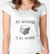 Mein Wochenende ist alles gebucht Tailliertes Rundhals-Shirt
