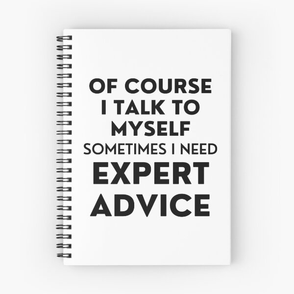 Item preview, Of Course I Talk To Myself. Sometimes I Need Expert Advice. Funny Sarcastic Saying For All The Experts Out There designed and sold by That Cheeky Tee.