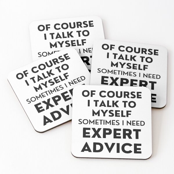 Item preview, Of Course I Talk To Myself. Sometimes I Need Expert Advice. Funny Sarcastic Saying For All The Experts Out There designed and sold by That Cheeky Tee.
