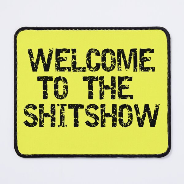 Item preview, Welcome to the Shitshow designed and sold by Gonkpoke.