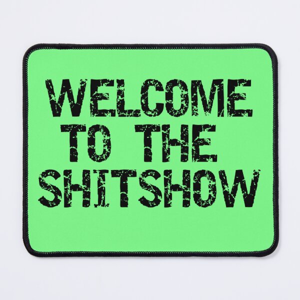 Item preview, Welcome to the Shitshow designed and sold by Gonkpoke.