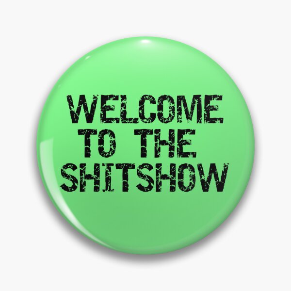 Item preview, Welcome to the Shitshow designed and sold by Gonkpoke.
