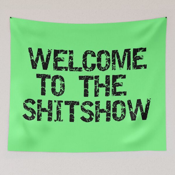 Item preview, Welcome to the Shitshow designed and sold by Gonkpoke.