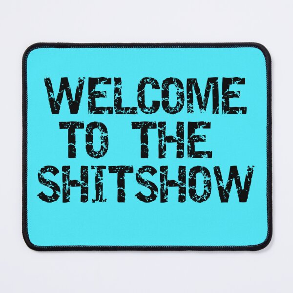 Item preview, Welcome to the Shitshow designed and sold by Gonkpoke.