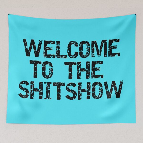 Item preview, Welcome to the Shitshow designed and sold by Gonkpoke.