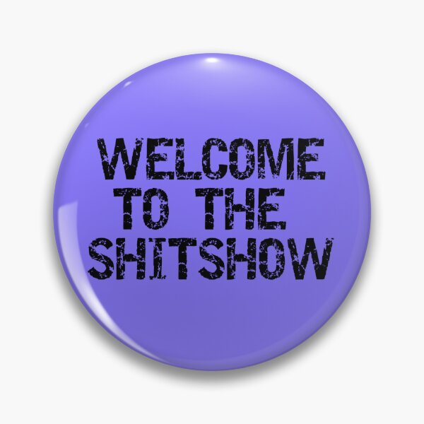 Item preview, Welcome to the Shitshow designed and sold by Gonkpoke.