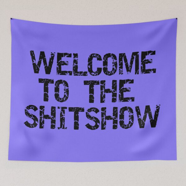 Item preview, Welcome to the Shitshow designed and sold by Gonkpoke.