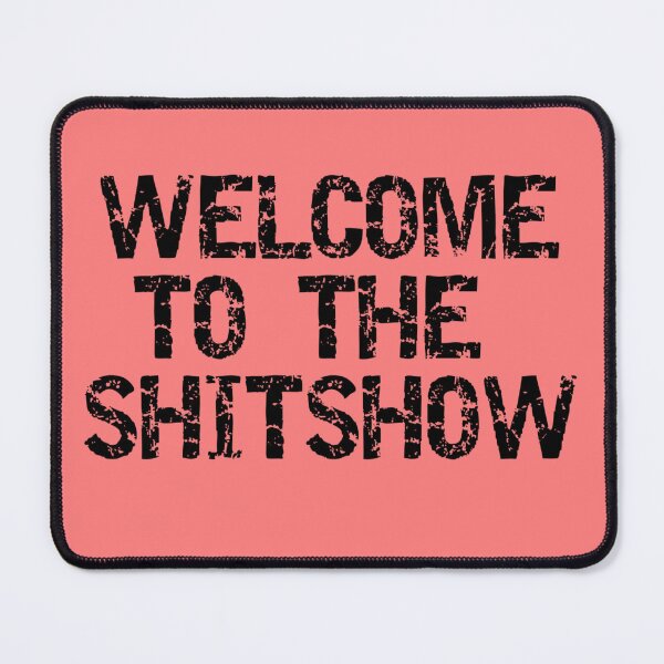 Item preview, Welcome to the Shitshow designed and sold by Gonkpoke.