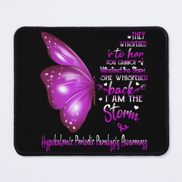 Item preview, She Whispered Back I Am The Storm Hypokalemic Periodic Paralysis Awareness Butterfly designed and sold by frechettee.