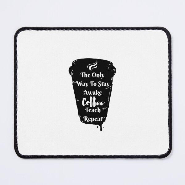 Item preview, The Only Way To Stay Awake Coffee Teach Repeat designed and sold by khadijat297.