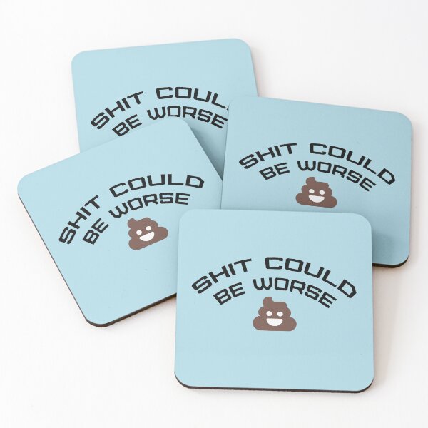 Item preview, Shit Could Be Worse designed and sold by Gonkpoke.
