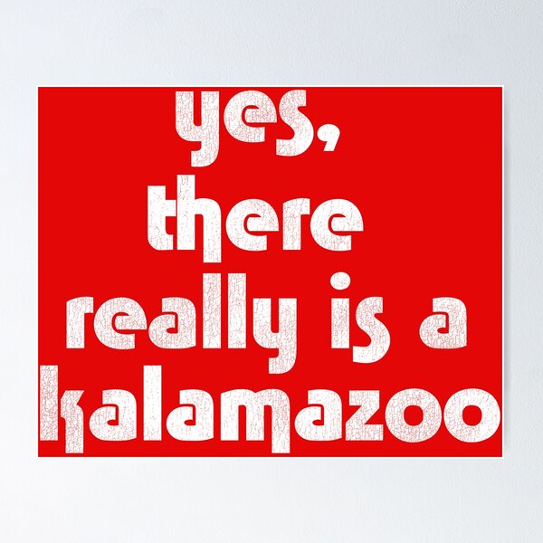 Item preview, Yes, There Really is a Kalamazoo designed and sold by acquiesce13.