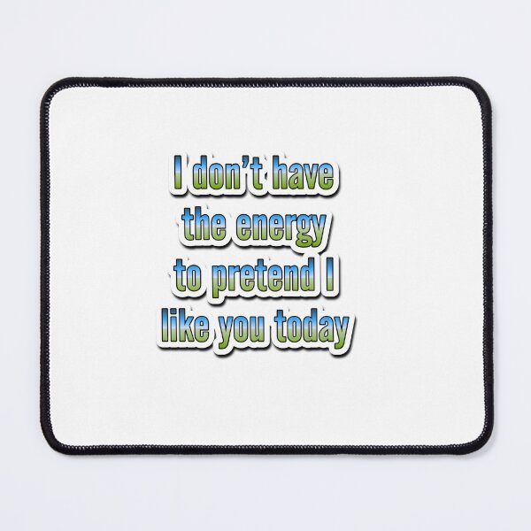 Item preview, I don’t have the energy  designed and sold by Liz4paris.