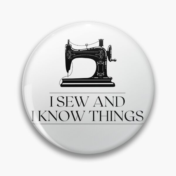 Item preview, I Sew and I Know Things designed and sold by PothosPepper.