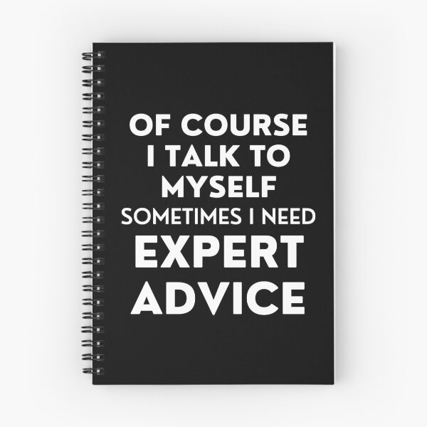 Item preview, Of Course I Talk To Myself. Sometimes I Need Expert Advice. Funny Sarcastic Saying For All The Experts Out There designed and sold by That Cheeky Tee.