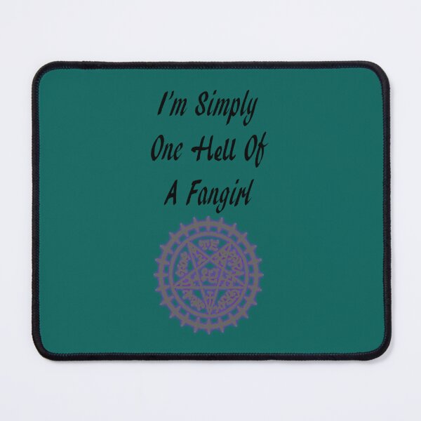 Item preview, I_m Simply One Hell Of A Fangirl   designed and sold by UnbreakleByDill.