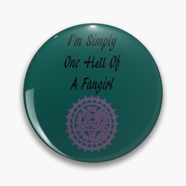 Item preview, I_m Simply One Hell Of A Fangirl   designed and sold by UnbreakleByDill.