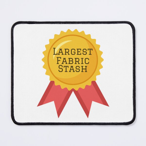 Item preview, Largest Fabric Stash Award designed and sold by PothosPepper.