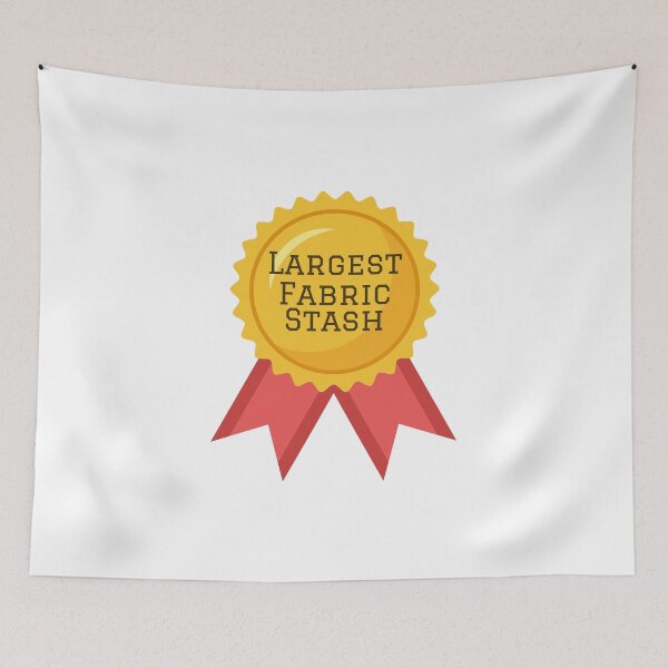 Item preview, Largest Fabric Stash Award designed and sold by PothosPepper.