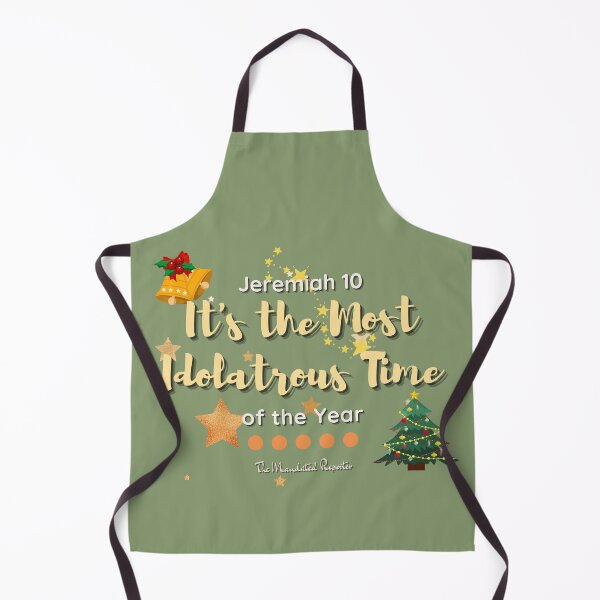 Item preview, It's the Most Idolatrous Time of the Year - Winter Green designed and sold by TheReporter1.