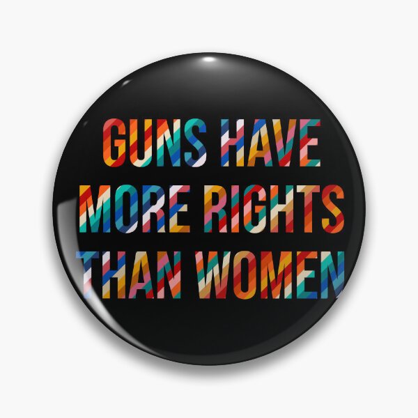 Item preview, Guns Have More Rights Than Women designed and sold by Texterns.