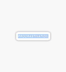 Procrastination Sticker