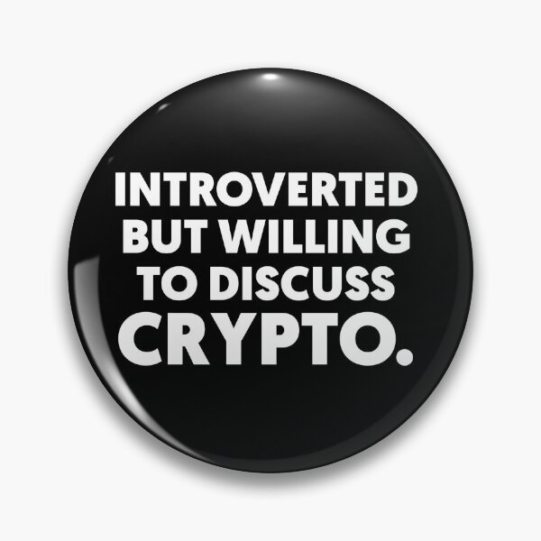 Item preview, Introverted But Willing To Discuss Crypto designed and sold by Tema EL.