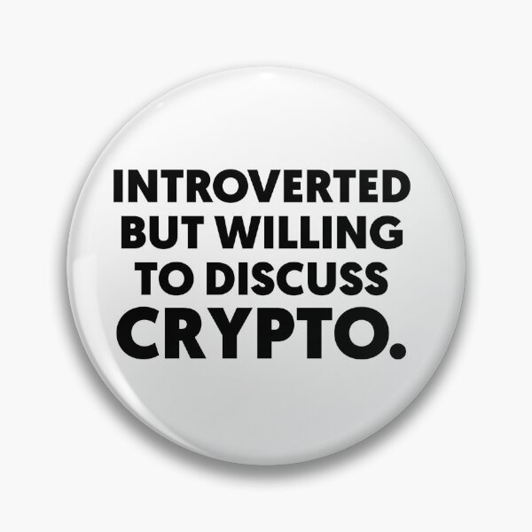 Item preview, Introverted But Willing To Discuss Crypto designed and sold by Tema EL.