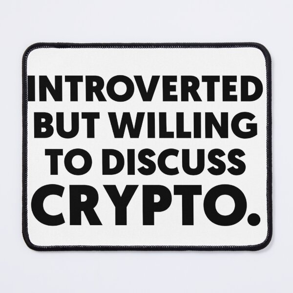 Item preview, Introverted But Willing To Discuss Crypto designed and sold by Tema EL.